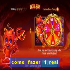 como fazer 1 real virar 100